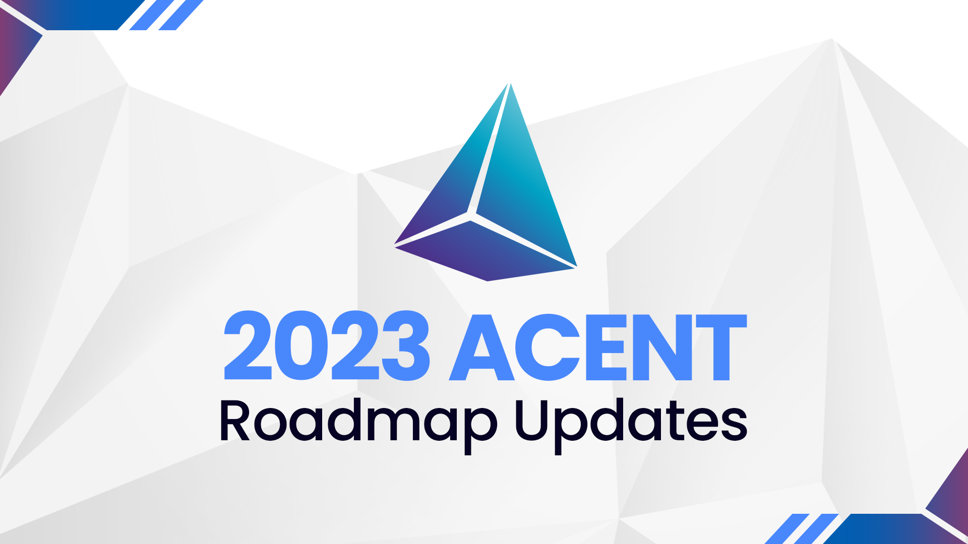 2023 Acent Roadmap Updates
